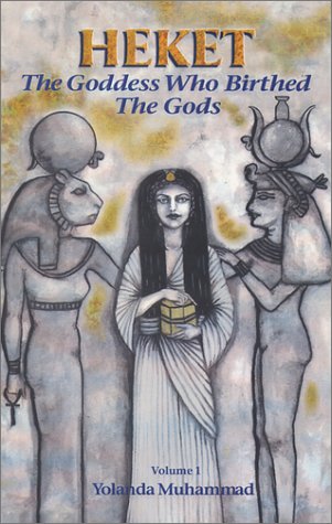 Stock image for Heket: The Goddess Who Birthed the Gods for sale by Copper News Book Store