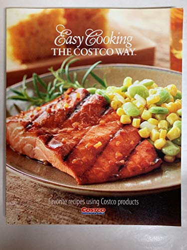 Stock image for Easy Cooking The Costco Way: Favorite Recipes using Costco Products for sale by Half Price Books Inc.
