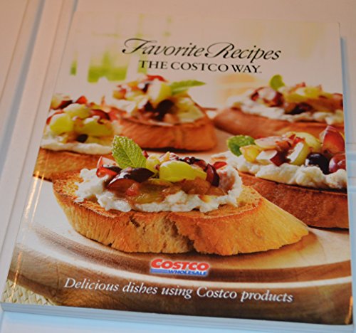 Stock image for Favorite Recipes the Costco Way : Delicious Dishes Using Costco Products for sale by Better World Books