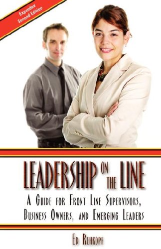 Stock image for Leadership on the Line : A Guide for Front Line Supervisors, Business Owners, and Emerging Leaders for sale by Better World Books