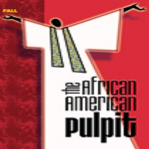 Stock image for The African American Pulpit Volume 7 Number 4/Fall 2004 for sale by ThriftBooks-Atlanta