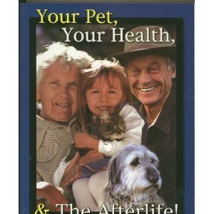 Stock image for Your Pet, Your Health, & The Afterlife! for sale by SecondSale