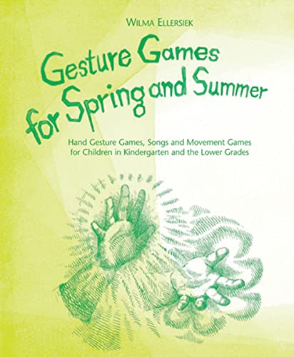 Beispielbild fr Gesture Games for Spring and Summer: Hand Gesture Games, Songs and Movement Games for Children in Kindergarten and the Lower Grades zum Verkauf von WeBuyBooks