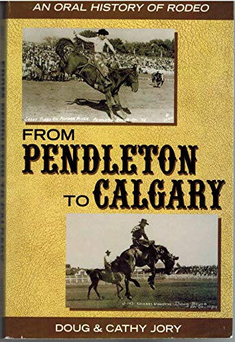 Stock image for An Oral History of Rodeo, From Pendleton to Calgary for sale by Hawking Books