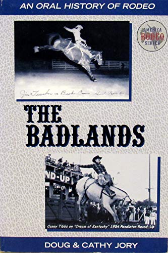 Stock image for The Badlands: The Rodeo America Series Volume 1 for sale by Eatons Books and Crafts