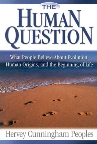 Stock image for The Human Question: What People Believe About Evolution, Human Origins, and the Beginning of Life for sale by Books of the Smoky Mountains