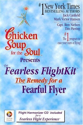 9780972236904: Chicken Soup Fearless Flight Kit: The Remedy for a Fearful Flyer