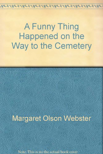 Imagen de archivo de A Funny Thing Happened on the Way to the Cemetery (Minnesota) a la venta por Half Price Books Inc.