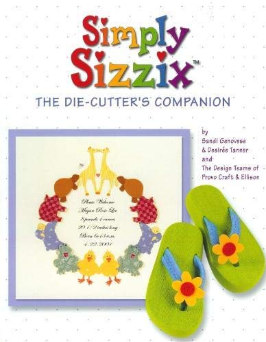 Beispielbild fr Simply Sizzix : The Die-Cutter's Companion zum Verkauf von Better World Books: West