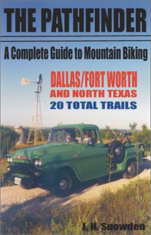 Stock image for Pathfinder Complete Guide to Mountain Biking Dallas and Fort Worth and North Texas for sale by ThriftBooks-Dallas