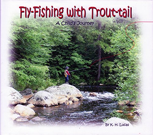 Fly-fishing With Trout-tail: A Child^s Journey