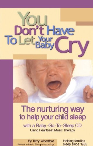 Beispielbild fr You Don't Have to Let Your baby Cry plus music CD zum Verkauf von Wonder Book