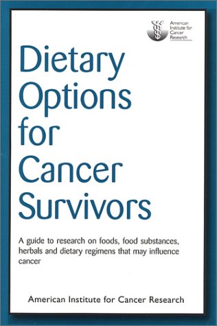 Imagen de archivo de Dietary Options for Cancer Survivors: A Guide to Research on Foods, Food Substances, Herbals and Dietary Regimens That May Influence Cancer a la venta por ThriftBooks-Atlanta