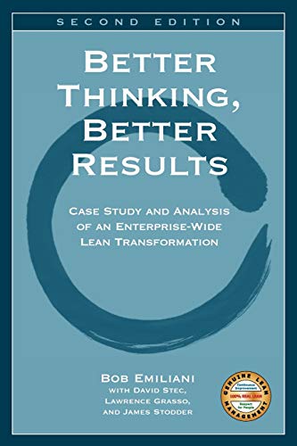 Imagen de archivo de Better Thinking, Better Results: Case Study and Analysis of an Enterprise-Wide Lean Transformation a la venta por ZBK Books