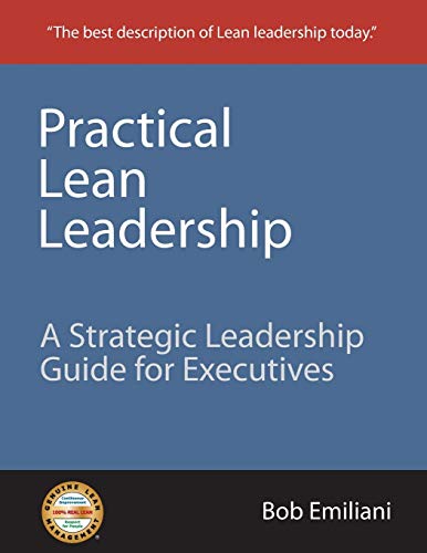 Imagen de archivo de Practical Lean Leadership: A Strategic Leadership Guide For Executives a la venta por Zoom Books Company