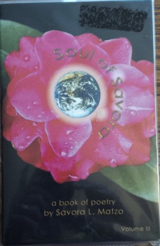 Soul of Savora : A Book of Poetry By Savora L. Matzo {VOLUME THREE}