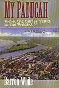 9780972264105: My Paducah: From the early years to the present