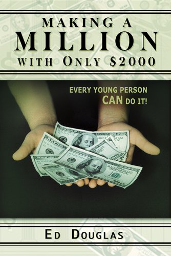 Imagen de archivo de Making a Million with Only $2,000 : Every Young Person Can Do It a la venta por Better World Books: West