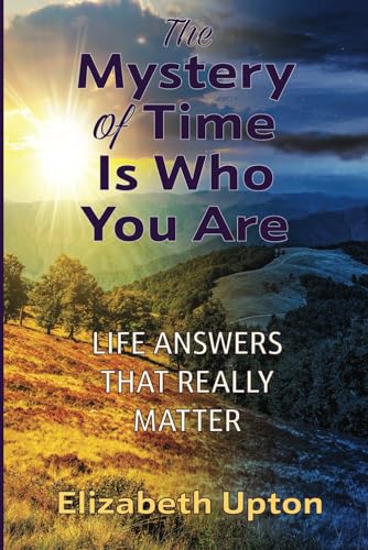 Stock image for The Mystery of Time Is Who You Are for sale by California Books