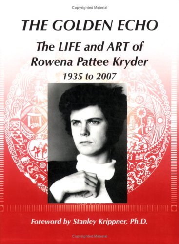 Stock image for The Golden Echo: The Life and Art of Rowena Pattee Kryder for sale by GoldBooks