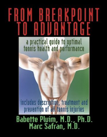 9780972275910: From Breakpoint To Advantage: A Practical Guide To Optimal Tennis Health And Performance