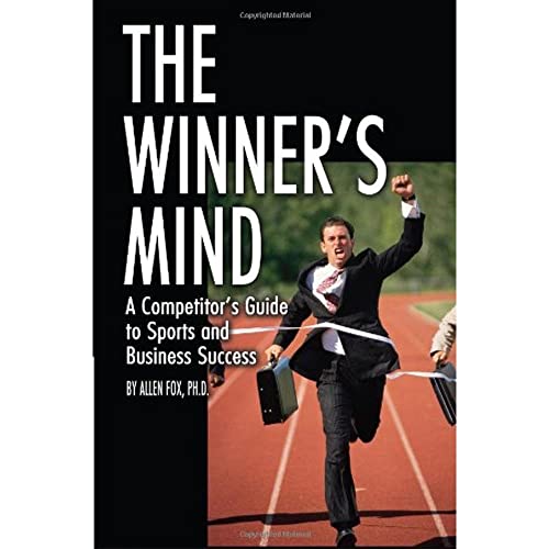 Stock image for The Winner's Mind : A Competitor's Guide to Sports and Business Success for sale by Better World Books