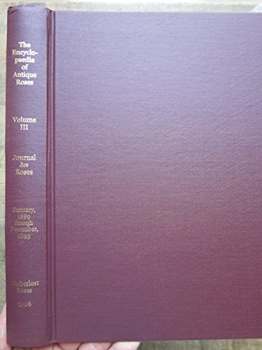 9780972278720: The Encyclopedia of Antique Roses. Volumes 3