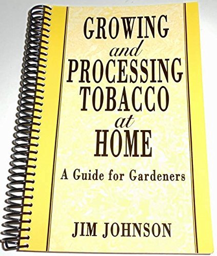 9780972279406: Growing And Processing Tobacco At Home: A Gardener's Guide
