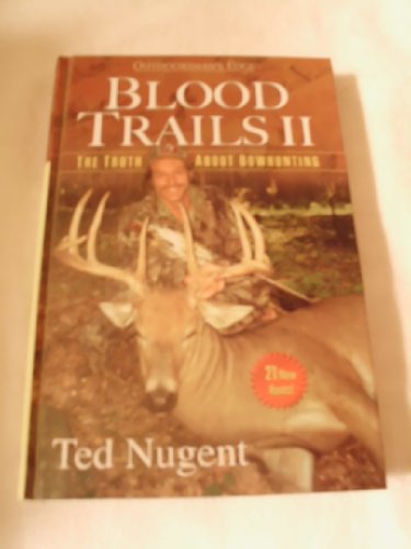 Imagen de archivo de Blood Trails II: The Truth About Bowhunting (Outdoorsman's Edge (Woods N' Water Press)) a la venta por SecondSale