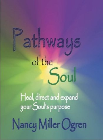 Stock image for Pathways of the Soul : Heal, Direct and Expand Your Soul's Purpose for sale by The Sly Fox