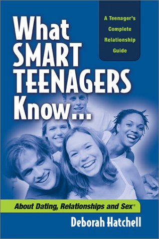 Beispielbild fr What Smart Teenagers Know.About Dating, Relationships and Sex zum Verkauf von Wonder Book