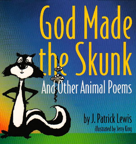 Stock image for God Made the Skunk and Other Animal Poems for sale by Kevin T. Ransom- Bookseller
