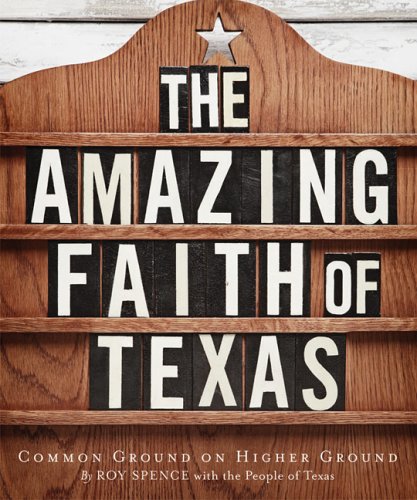 Beispielbild fr The Amazing Faith of Texas: Common Ground on Higher Ground zum Verkauf von ThriftBooks-Atlanta