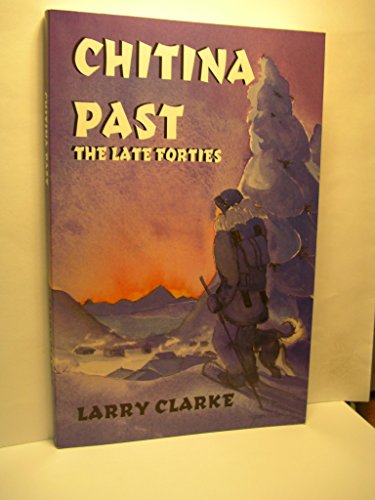 9780972293402: Chitina Past, The Late Forties