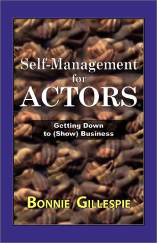 Stock image for Self-Management for Actors : Getting down to (Show) Business for sale by Better World Books