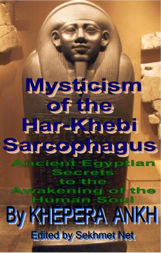 9780972302913: Mysticism of the Har Khebi Sarcophagus: Ancient Egyptian Secrets to the Awakening of the Human Soul