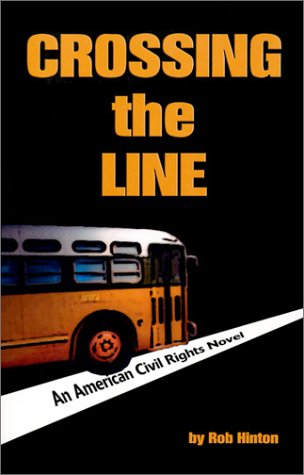 Beispielbild fr Crossing the Line: An American Civil Rights Novel zum Verkauf von Wonder Book