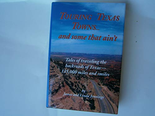 Beispielbild fr Touring Texas Towns.and some that ain't zum Verkauf von ThriftBooks-Dallas