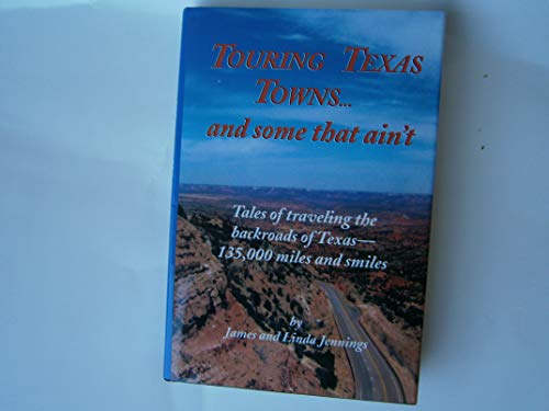 Stock image for Touring Texas Towns.and some that ain't for sale by ThriftBooks-Dallas