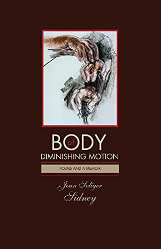 Beispielbild fr Body of Diminishing Motion : Poems and a Memoir zum Verkauf von Better World Books