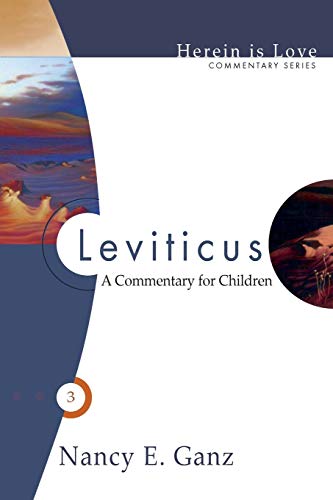 9780972304627: Herein Is Love: Leviticus: A Commentary for Children: 3 (Herein is Love Commentary Series)