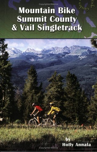 Imagen de archivo de Mountain Bike Summit County and Vail Singletrack a la venta por HPB-Emerald