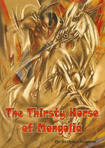 Beispielbild fr The Thirsty Horse of Mongolia zum Verkauf von Books of Paradise