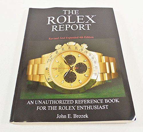 9780972313308: The Rolex Report: An Unauthorized Reference Book For The Rolex Enthusiast