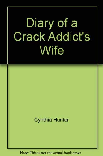 Beispielbild fr Diary of a Crack Addict's Wife zum Verkauf von ThriftBooks-Dallas