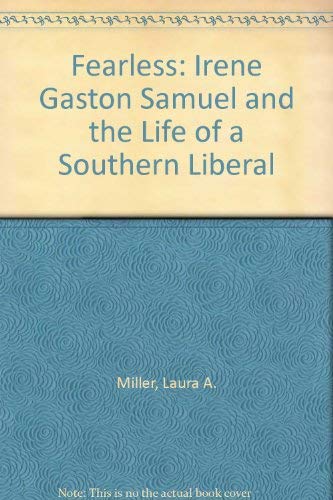 Beispielbild fr Fearless: Irene Gaston Samuel and the Life of a Southern Liberal zum Verkauf von austin books and more