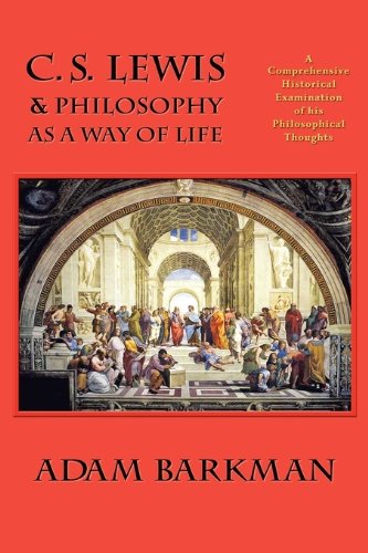 Beispielbild fr C. S. Lewis & Philosophy as a Way of Life. zum Verkauf von Rosley Books est. 2000