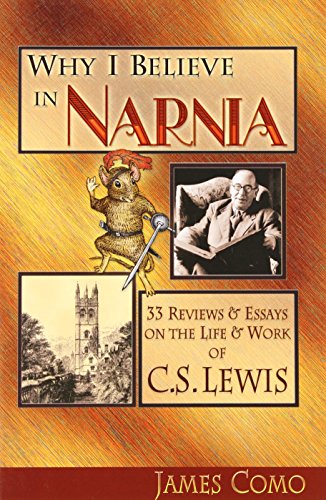 Beispielbild fr Why I Believe in Narnia: 33 Reviews & Essays on the Life & Works of C.S. Lewis zum Verkauf von Eighth Day Books, LLC