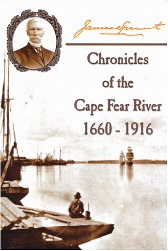 Stock image for Chronicles of The Cape Fear River: 1660 - 1916 for sale by Seattle Goodwill