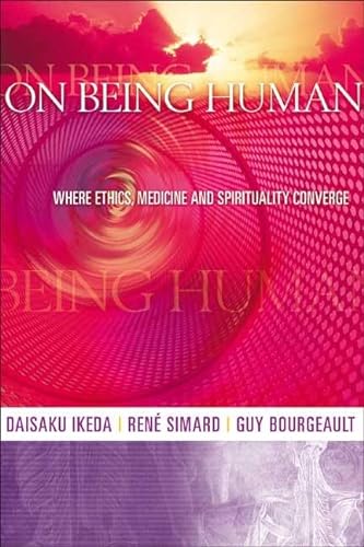 Stock image for On Being Human : Where Ethics, Medicine and Spirituality Converge for sale by Better World Books